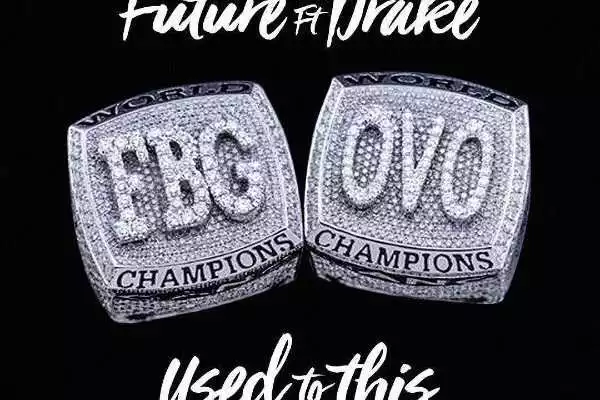 Future - Used To This Ft. Drake (New Album)